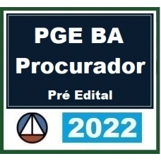 PGE BA - Procurador - Reta Final (CERS 2022.2) Procuradoria Geral do Estado da Bahia